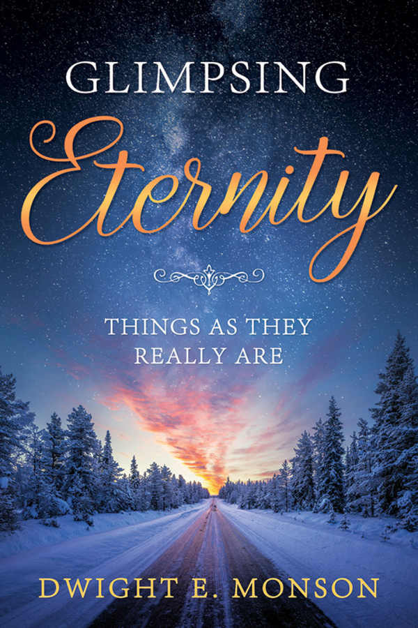 Glimpsing Eternity : Things As They Really Are