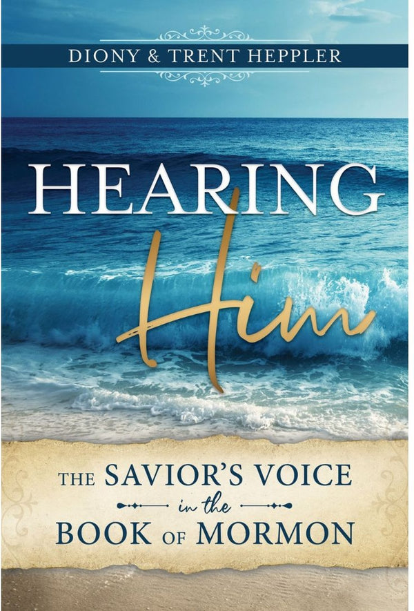Hearing Him: The Savior's Voice in the Book of Mormon