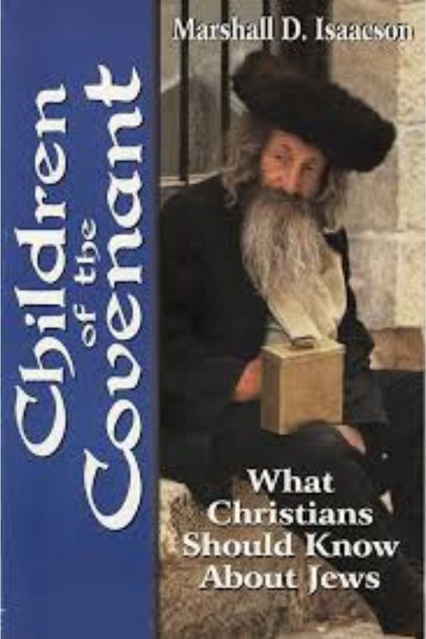Children of the Covenant - What Christians Should Know About Jews