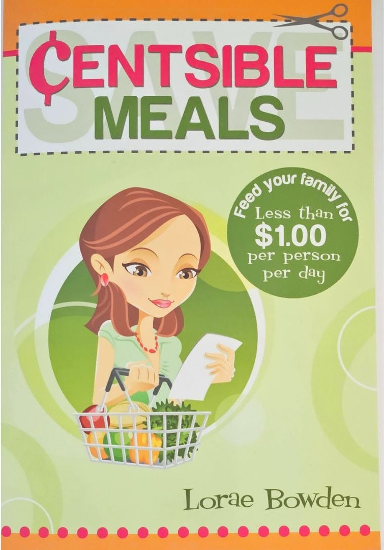 Centsible Meals: How to Feed Your Family for Less