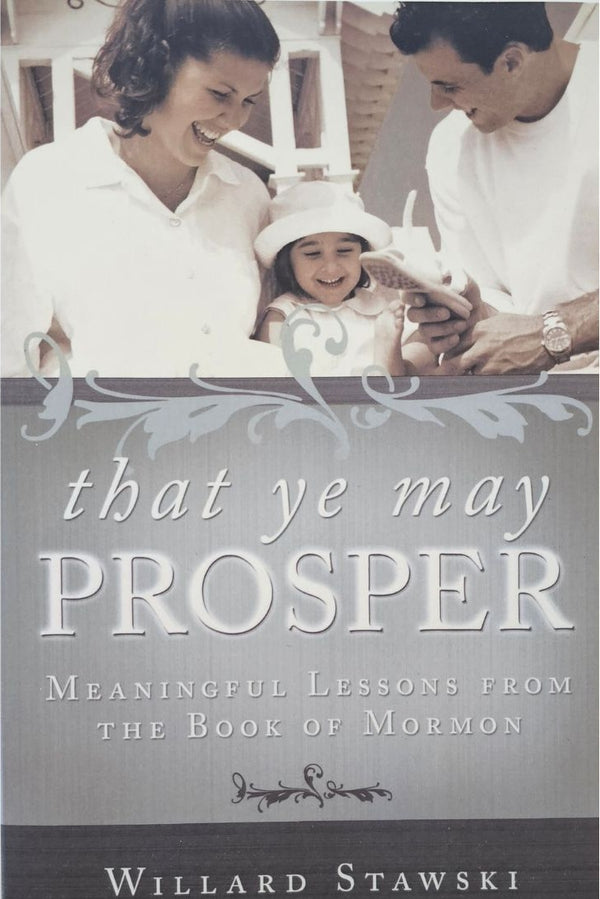 That Ye May Prosper: Meaningful Lessons From the Book of Mormon (older version)