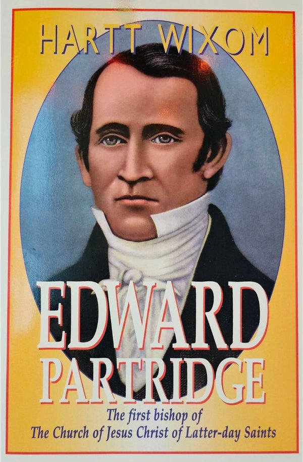 Edward Partridge: The First Bishop of The Church of Jesus Christ of Latter-day Saints
