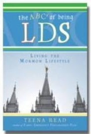ABC's of Being LDS: Living the Mormon Lifestyle