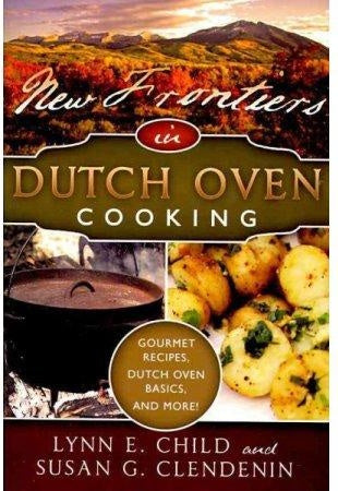 New Frontiers in Dutch Oven Cooking - Cookbook