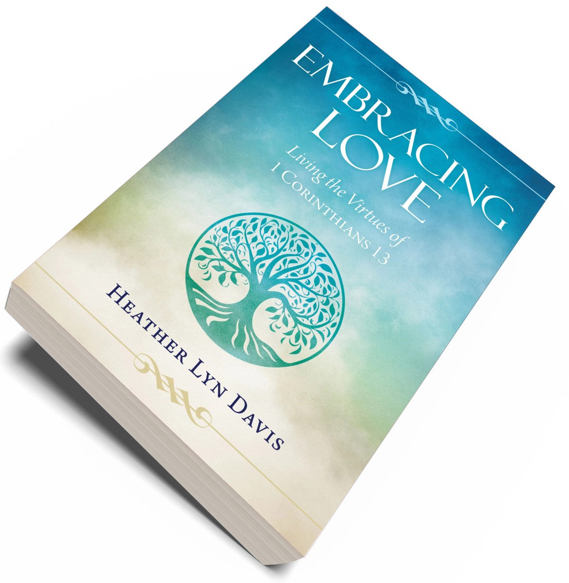 Embracing Love: Living the Virtues of 1 Corinthians 13