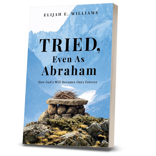 Tried, Even As Abraham