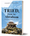 Tried, Even As Abraham