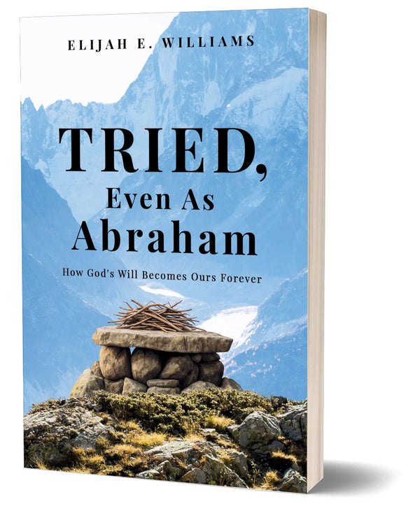 Tried, Even As Abraham