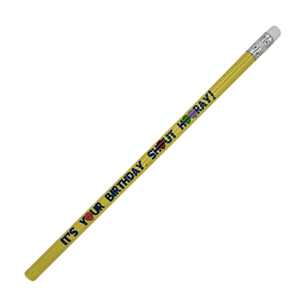 It's Your Birthday Shout Hooray! Pencil