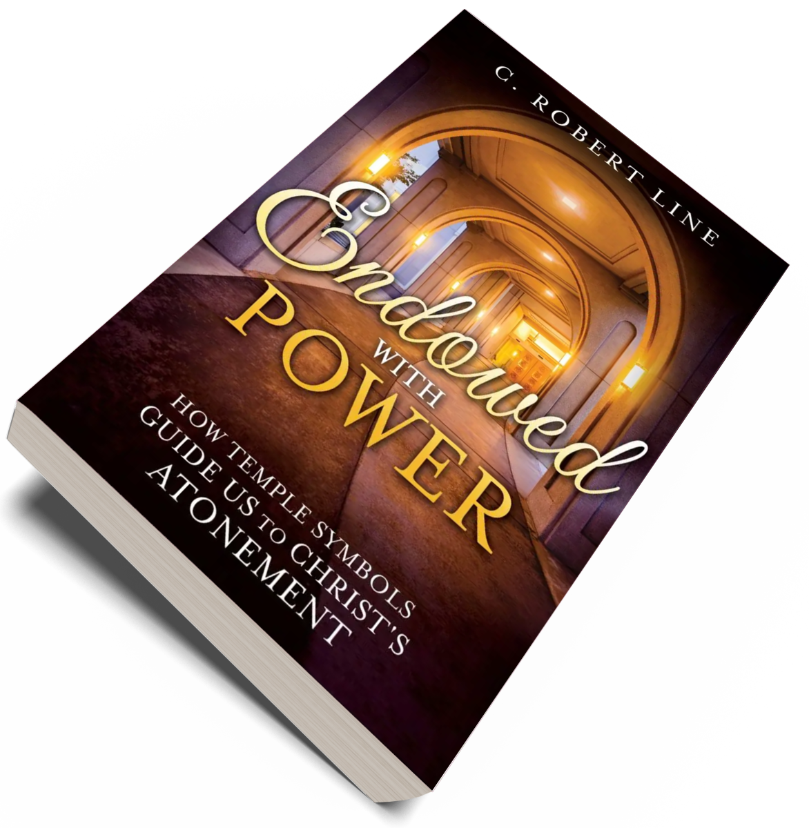 Endowed with Power: How Temple Symbols Guide Us to Christ's Atonement - Cedar Fort Publishing & Media