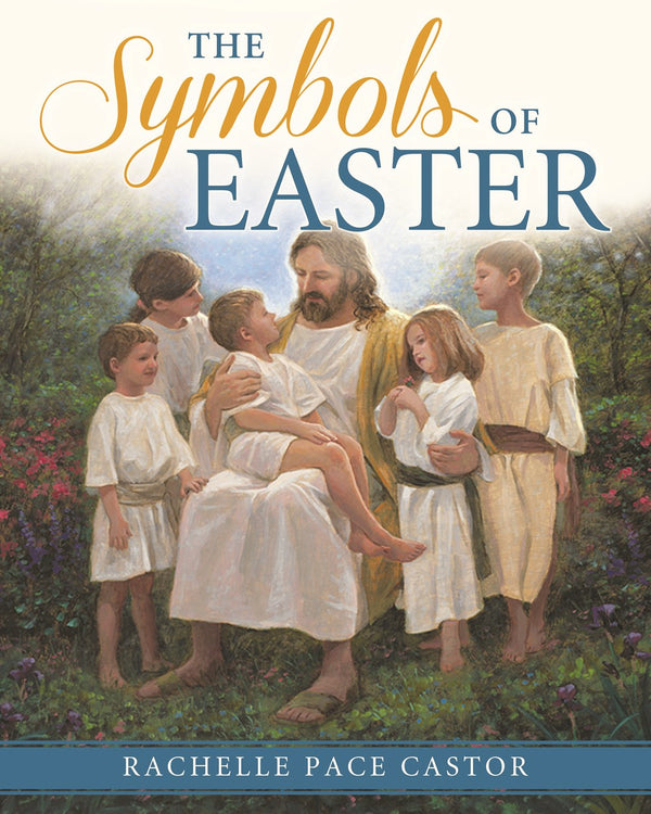 The Symbols of Easter (Hardback) - Cedar Fort Publishing & Media