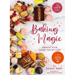 Baking Magic: Awaken your Inner Pastry Chef