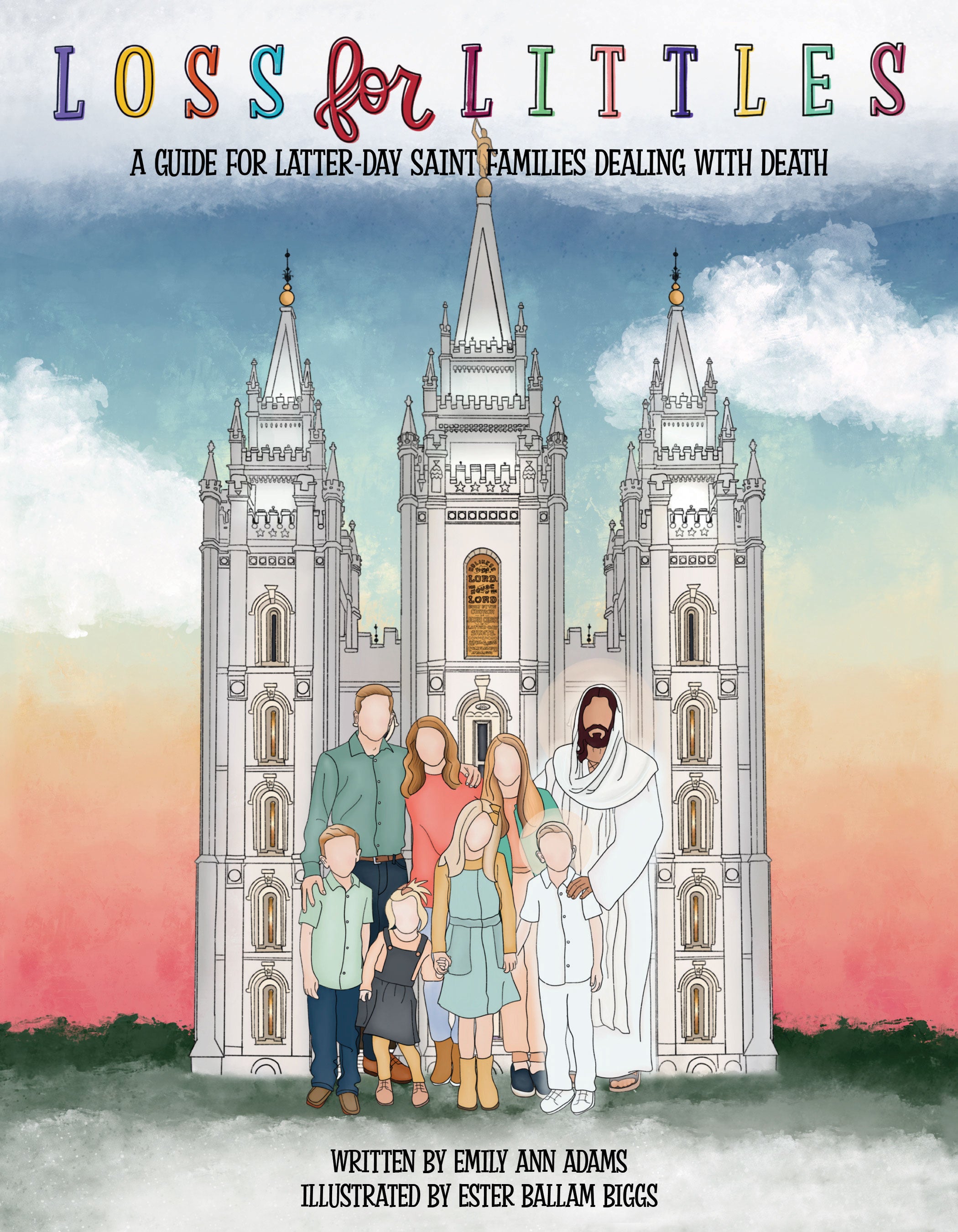 Cover of the book 'Loss for Littles', featuring illustrations of a family in front of a temple, with the author and illustrator namedEmily Ann Adams and Ester Ballam Biggs respectively.