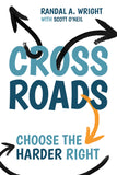 Crossroads: Choose the Harder Right