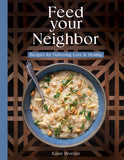 Feed Your Neighbor: Recipes for Delivering Love & Healing