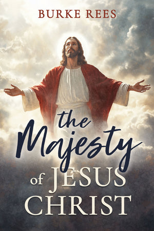 The Majesty  of Jesus Christ