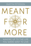 Book cover of 'Meant for More' by Dustin Peterson with a compass design on a white background.