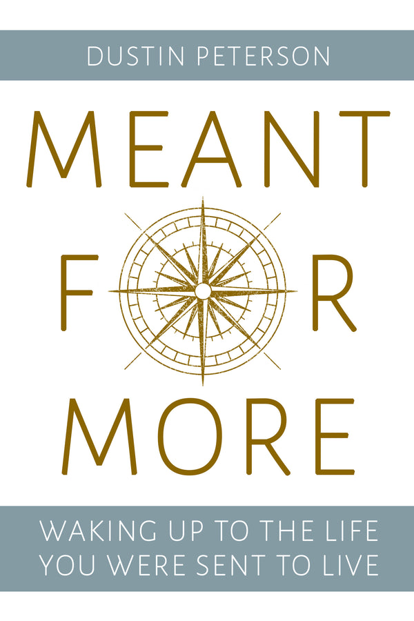Book cover of 'Meant for More' by Dustin Peterson with a compass design on a white background.