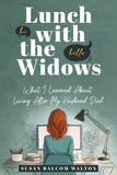 Lunch with the Widows: What I Learned About Living After My Husband Died