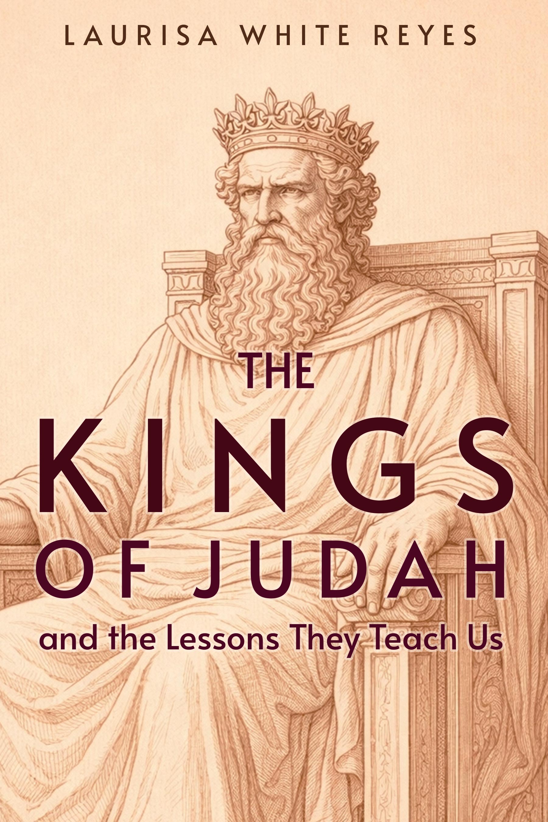 The Kings of Judah and the Lessons They Teach Us