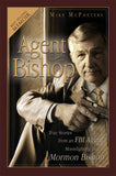 Agent Bishop: True Stories from an FBI Agent Moonlighting as a Bishop