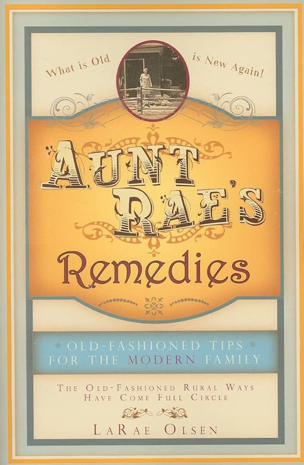 Book cover of 'Aunt Rae's Remedies' by LaRae Olsen with vintage design elements.