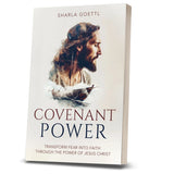 Covenant Power: Transform Fear into Faith through the Power of Jesus Christ