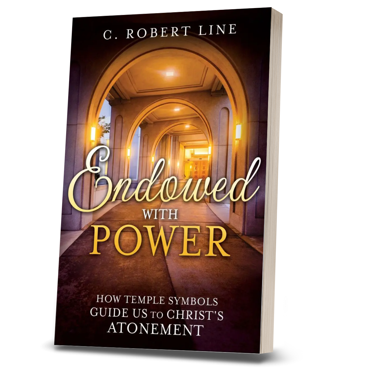 Endowed with Power: How Temple Symbols Guide Us to Christ's Atonement - Cedar Fort Publishing & Media