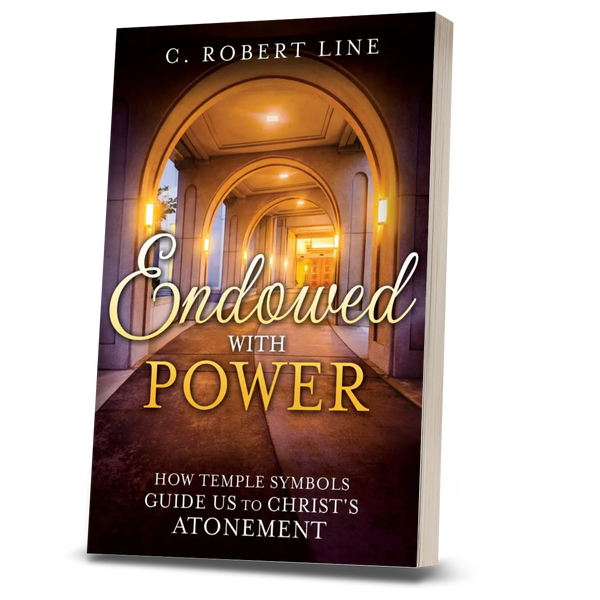 Endowed with Power: How Temple Symbols Guide Us to Christ's Atonement - Cedar Fort Publishing & Media
