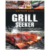 Grill Seeker: Basic Training for Everyday Grilling