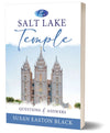 The Salt Lake Temple: Questions and Answers