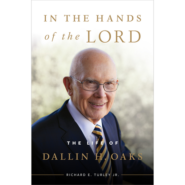 In the Hands of the Lord: The Life of Dallin H. Oaks