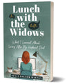 Lunch with the Widows: What I Learned About Living After My Husband Died
