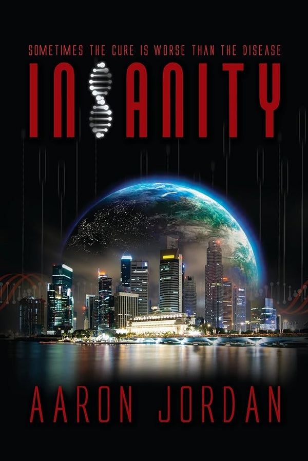 Book cover of 'Insanity' by Aaron Jordan with a cityscape and Earth in the background.
