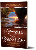 I Forgave You Yesterday - Cedar Fort Publishing & Media