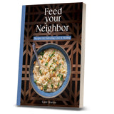 Feed Your Neighbor: Recipes for Delivering Love & Healing