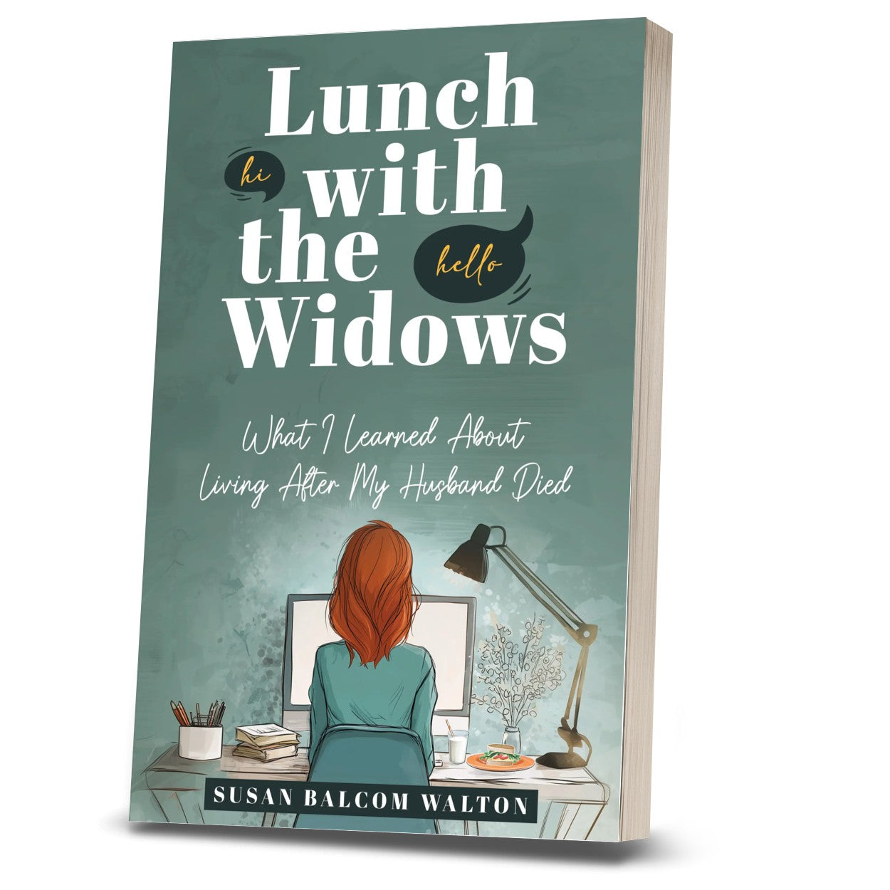 Lunch with the Widows: What I Learned About Living After My Husband Died