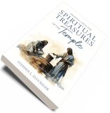 Drawing upon the Spiritual Treasures of the Temple