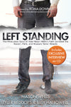 Left Standing: The Miraculous Story of How Mason Wells's Faith Survived the Boston, Paris, and Brussels Terror Attacks (DELUXE Edition) - Cedar Fort Publishing & Media