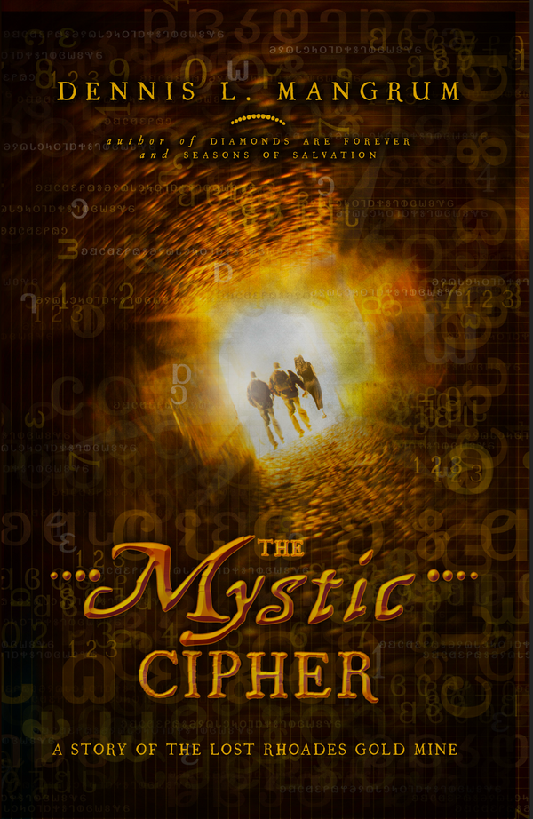 The Mystic Cipher: A Story of the Lost Rhoades Gold Mine