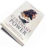 Covenant Power: Transform Fear into Faith through the Power of Jesus Christ
