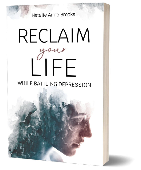 Reclaim Your Life While Battling Depression