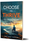 Choose to Thrive: Life's Views From High Camp