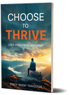 Choose to Thrive: Life's Views From High Camp