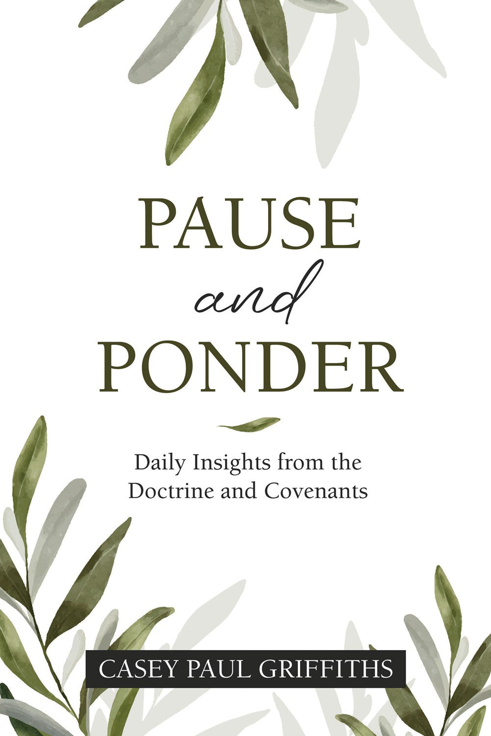 Pause and Ponder: Daily Insights from the Doctrine & Covenants