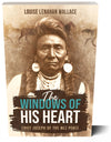The Windows of His Heart: Chief Joseph of the Nez Perce