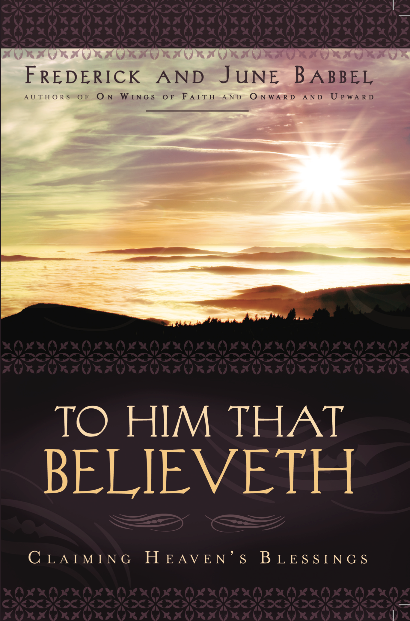 To Him that Believeth - Claiming Heaven's Blessings