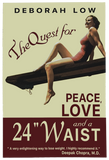 The Quest for Peace, Love and a 24" Waist
