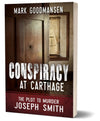 Conspiracy at Carthage: The Plot to Murder Joseph Smith - Cedar Fort Publishing & Media