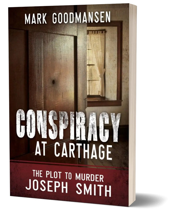 Conspiracy at Carthage: The Plot to Murder Joseph Smith - Cedar Fort Publishing & Media